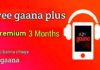 Gaana Plus Subscription Free for 3 Months Gaana Plus 3 Months Subscription Offer Gaana App Offer Tech Sahil